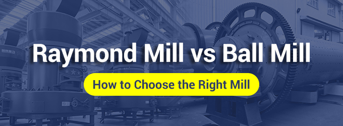 Мельница Реймонда против шаровой мельницы: как выбрать подходящую мельницу