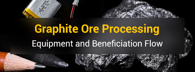 Procesamiento del mineral de grafito: equipos y flujo de beneficio