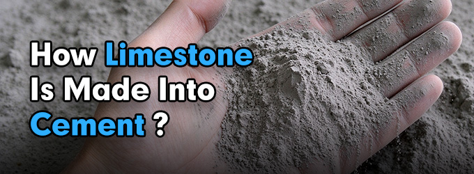 How Limestone Is Made Into Cement ?