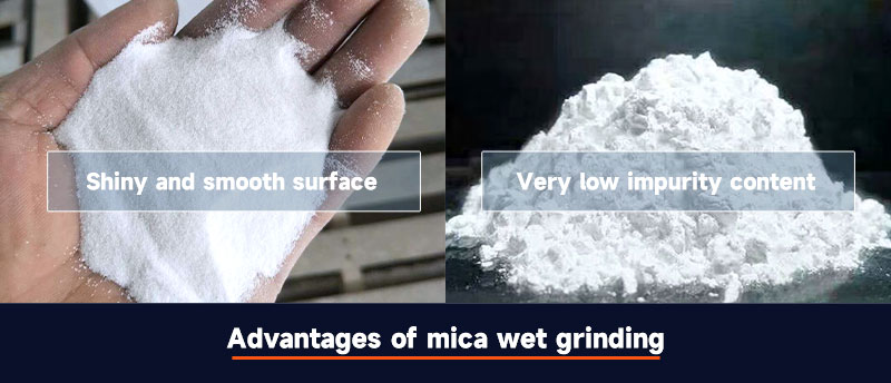 Advantages of mica wet grinding