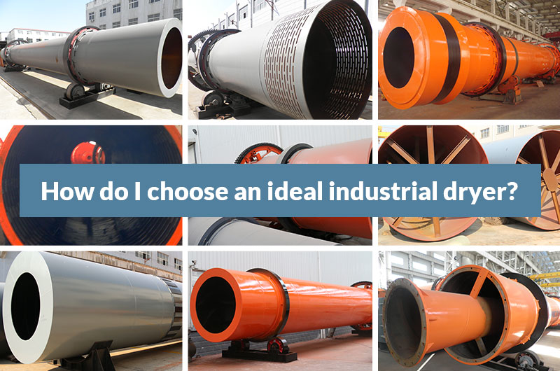 How to choose an ideal industrial dryer