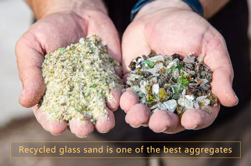 Why is recycled glass sand one of the best aggregates