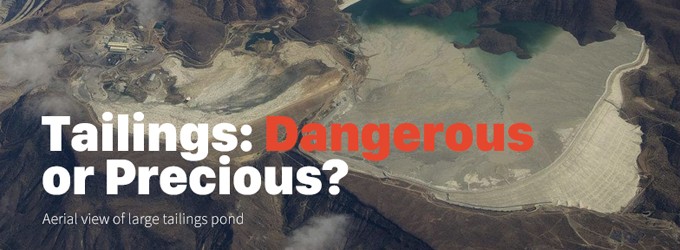 Tailings: Dangerous Wastes or Precious Treasures?