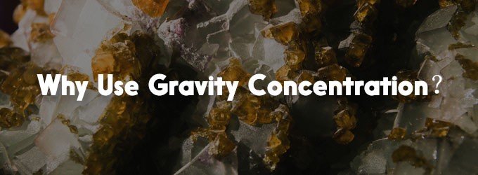 Why Use Gravity Concentration?